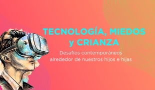 Taller: Tecnología, miedos y crianza